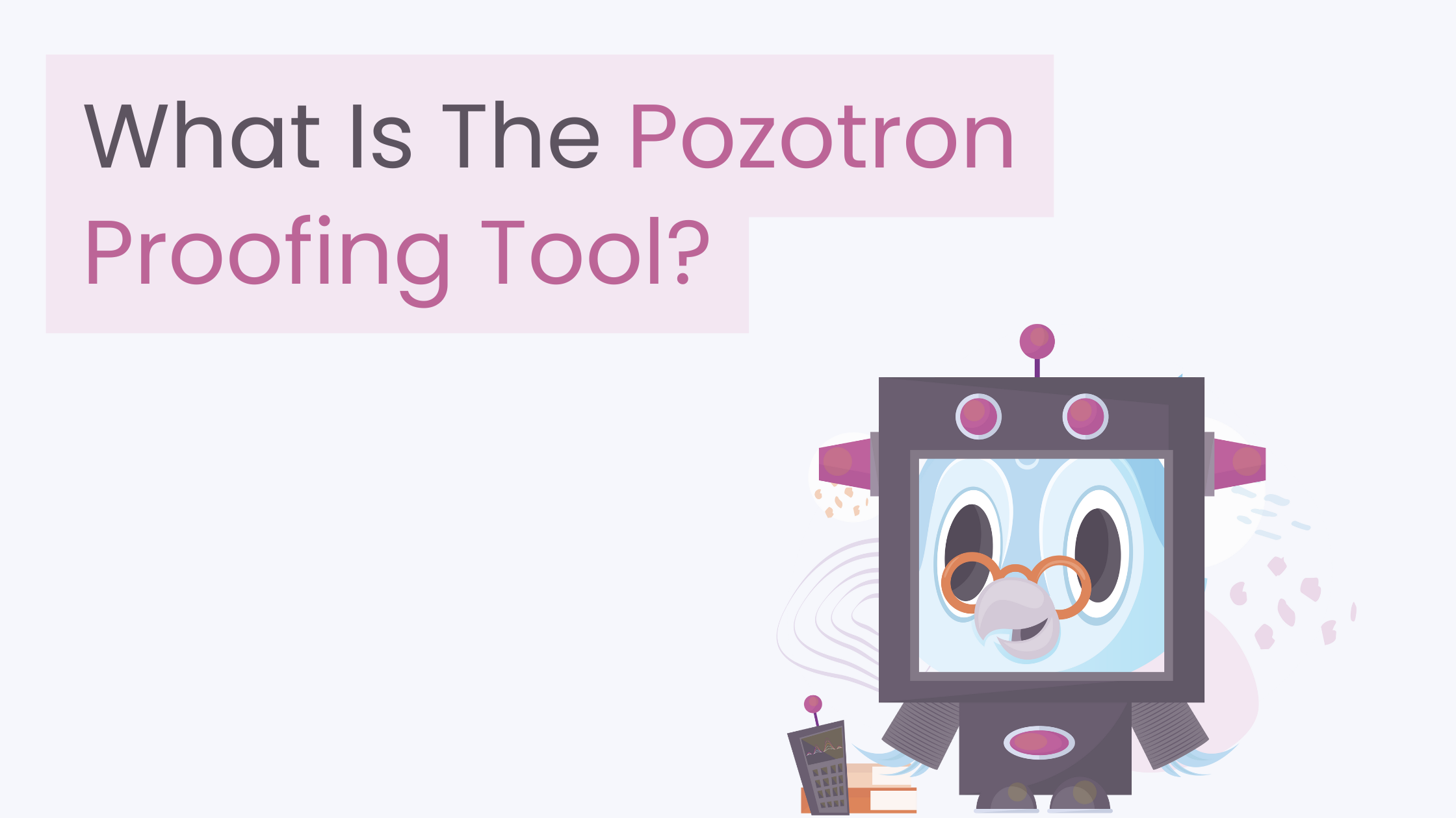 What is the Pozotron Proofing Tool? 