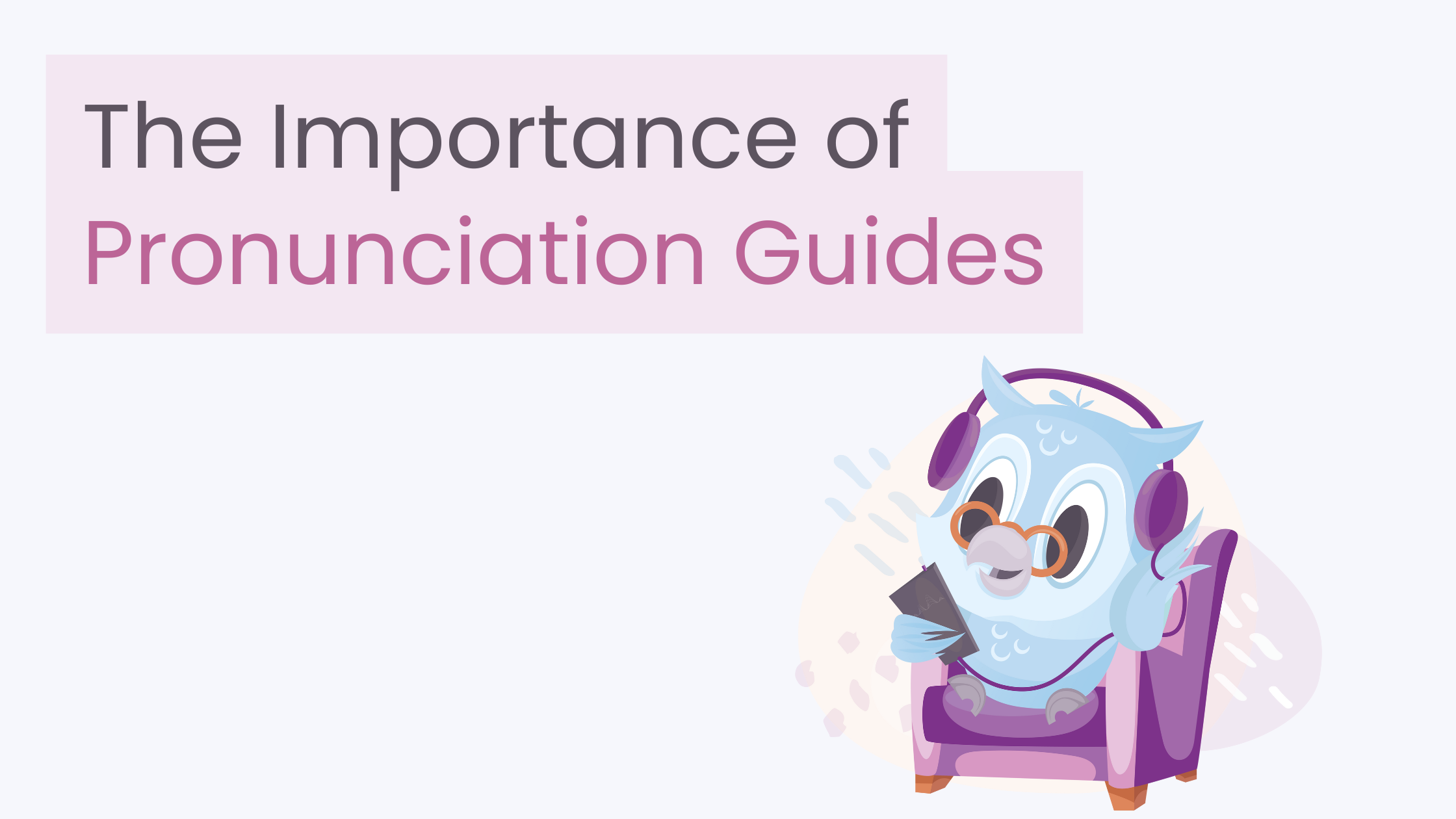 The Importance of Pronunciation Guides